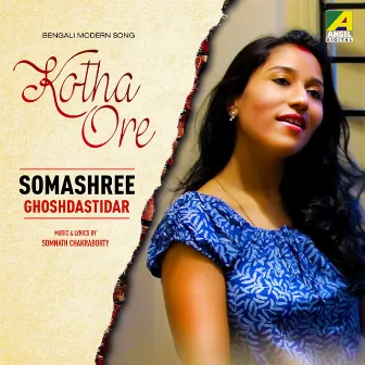 Kotha Ore by Somashree GhoshDastidar