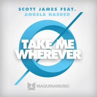 Take Me Wherever by Scott James