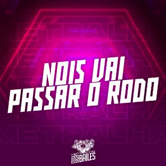 Nois Vai Passar o Rodo by DJ Moreninha SP