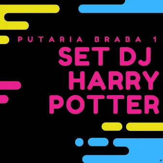 Set Dj Harry Potter - Putaria Braba 1 by Dj Harry Potter