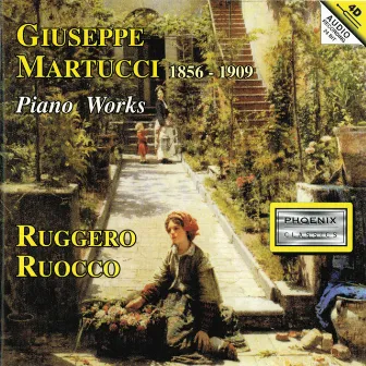 Giuseppe Martucci: Piano Works by Ruggero Ruocco