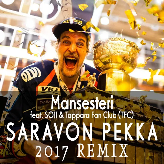 Saravon Pekka (2017 Remix) [feat. So11 & Tappara Fan Club]