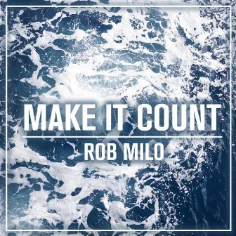 Make It Count by Rob Milo