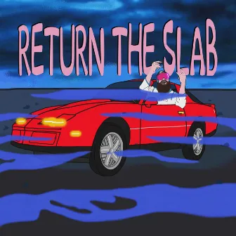 Return the Slab by Dad