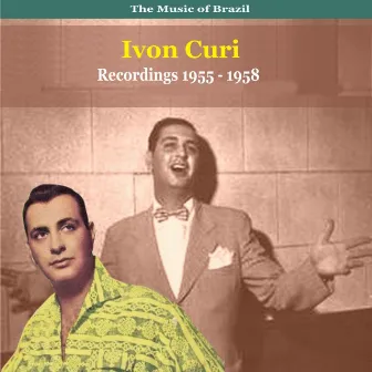 The Music of Brazil / Ivon Curi / Recordings 1955 - 1958 by Ivon Curi