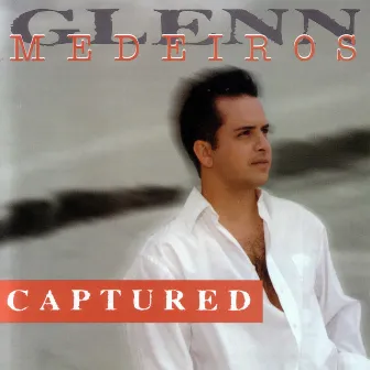 Captured by Glenn Medeiros