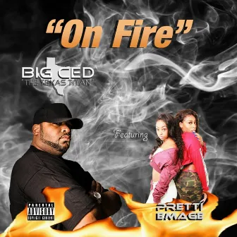 On Fire by Big Ced