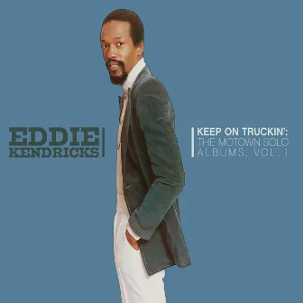 Keep On Truckin’: The Motown Solo Albums, Vol. 1 by Eddie Kendricks