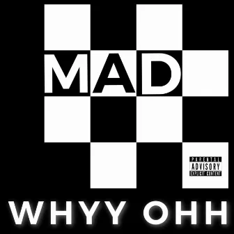 MAD by Whyy Ohh