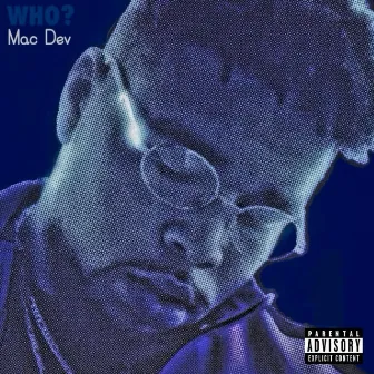 WHO? by Mac Dev