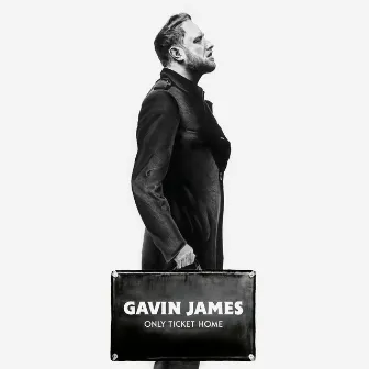 Only Ticket Home by Gavin James