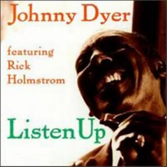 Listen Up by Johnny Dyer