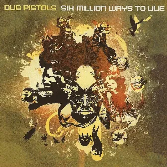 Six Million Ways to Live by Dub Pistols