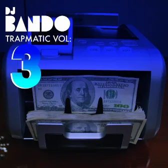 Trapmatic Vol. 3 by DJ Bando