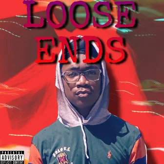 Loose Ends by Lil Dirt