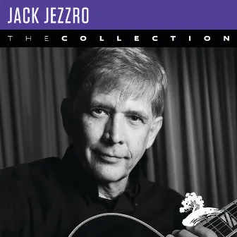 Jack Jezzro: The Collection by Jack Jezzro