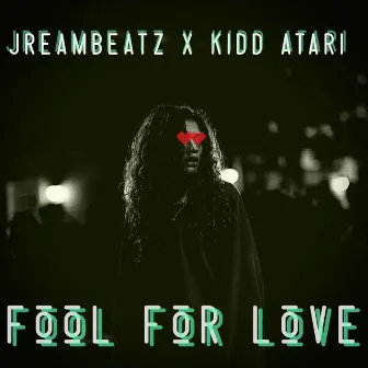 Fool for Love by Jreambeatz