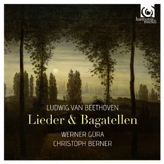 Beethoven: Lieder & Bagatellen by Werner Güra