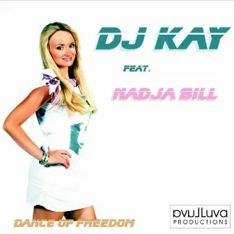 Dance of Freedom by DJ Kay