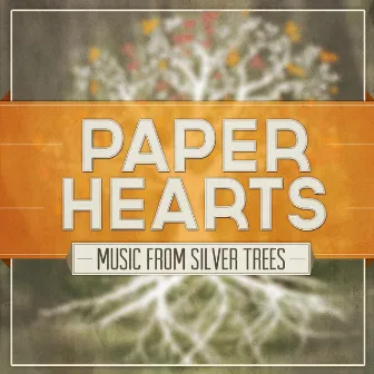 Paper Hearts - EP by Silver Trees