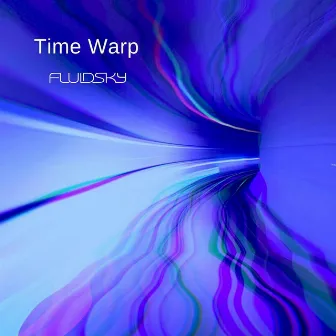 Time Warp by Fluidsky