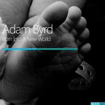 Born Into A New World by Adam Byrd