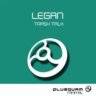 Trash Talk by Legan