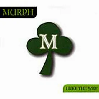 I Like the Way by Murph