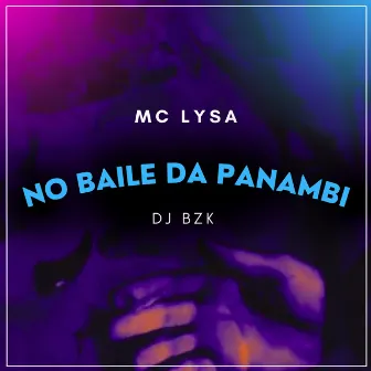 No Baile da Panambi by DJ BZK