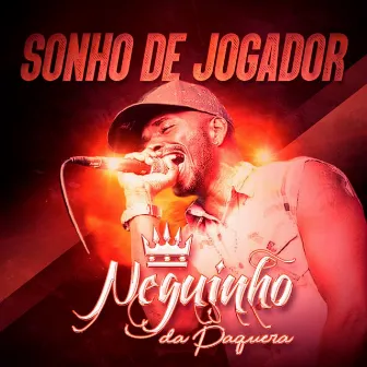 Sonho de Jogador by Neguinho da paquera