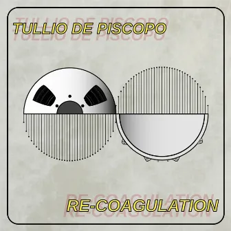 Re-Coagulation by Tullio De Piscopo