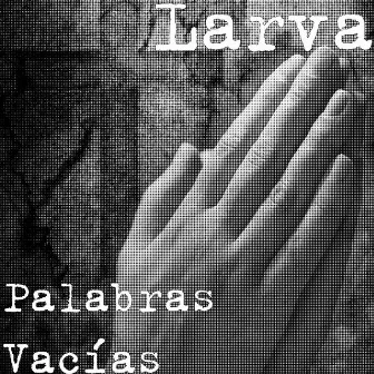 Palabras Vacías by Larva