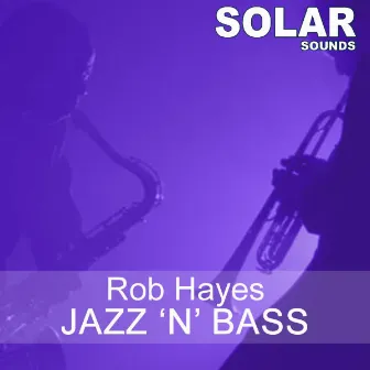 Jazz 'N' Bass by Rob Hayes