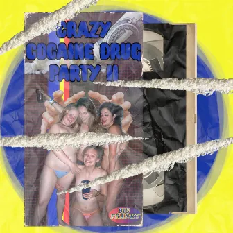 Crazy Cocaine Drug Party II by Big Franky