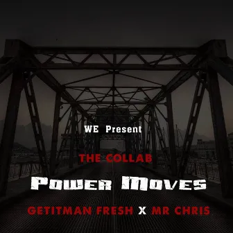 The Collab Power Moves by Getitman Fresh