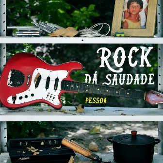 Rock Dá Saudade by Pessoa