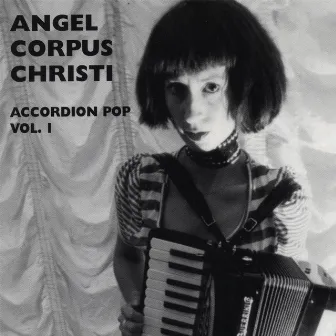 Accordion Pop Vol. 1 by Angel Corpus Christi