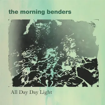 All Day Day Light by The Morning Benders