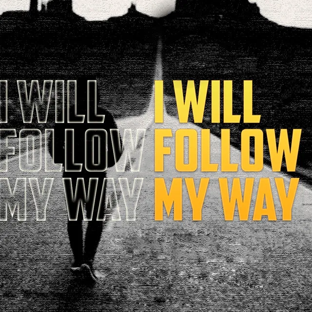 I Will Follow My Way