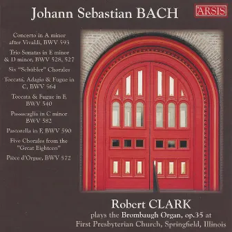 Bach: Works for Organ by Robert Clark