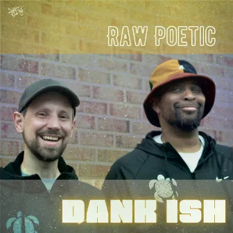 Dank Ish by Raw Poetic