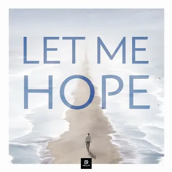 Let Me Hope by Daniel Elias Brenner