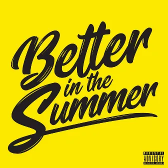 Better in the Summer by Kellan.