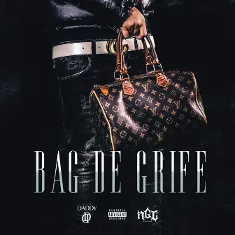 Bag de Grife by NGC Daddy