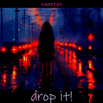 Drop It! by Samxtar