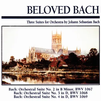 Beloved Bach: Three Suites for Orchestra by Johann Sebastian Bach by Slovak Chamber Orchestra