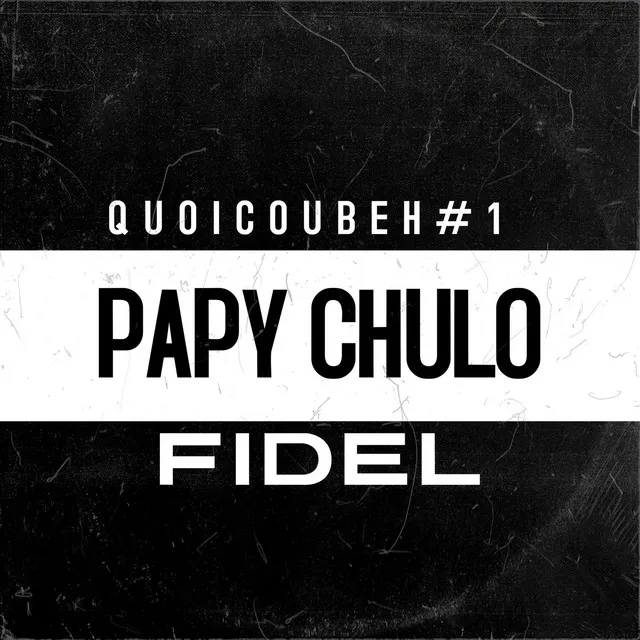 Quoicoubeh, Pt.1 ( Papy chulo )