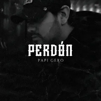 Perdón by Papi Gero