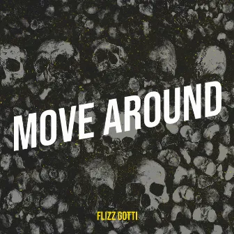 Move Around by Flizz Gotti