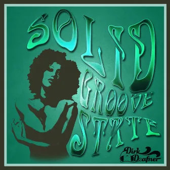 Solid Groove State by Dirk Deafner